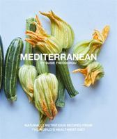 Mediterranean: Naturally nutritious recipes from the world's healthiest diet 0857834797 Book Cover