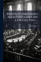 Rifiuto Di Obbedienza All'autorità (Art. 434 a 438 Cod. Pen.) ... 1149623292 Book Cover