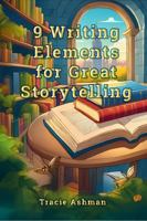 9 Writing Elements for Great Storytelling B0GS1XRCNQ Book Cover