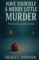 Have Yourself a Merry Little Murder B0G2RBKMSS Book Cover