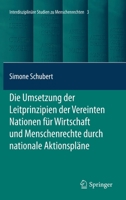 Die Umsetzung der Leitprinzipien der Vereinten Nationen F?r Wirtschaft und Menschenrechte Durch Nationale Aktionspl?ne 3662593815 Book Cover