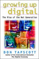 Growing Up Digital: The Rise of the Net Generation 0070633614 Book Cover