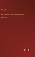 Der Kampf um die Cheopspyramide: Erster Band 3368488155 Book Cover