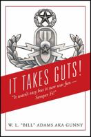 It Takes Guts! "It wasn't easy but it sure was fun - Semper Fi!" 1977203663 Book Cover