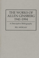The Works of Allen Ginsberg, 1941-1994: A Descriptive Bibliography (Bibliographies and Indexes in American Literature) 0313293899 Book Cover