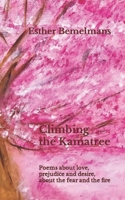 Climbing the Kamatree: Poems about love, prejudice and desire, about the fear and the fire B0BSWHGJTR Book Cover