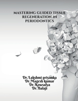Mastering Guided Tissue Regeneration in Periodontics B0FPDF4XBG Book Cover