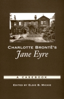 Charlotte Bronte's Jane Eyre: A Casebook (Casebooks in Criticism) 0195177797 Book Cover