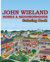 John Wieland Homes & Neighborhoods: Coloring Book 1679229400 Book Cover