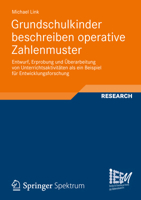 Grundschulkinder Beschreiben Operative Zahlenmuster: Entwurf, Erprobung Und Uberarbeitung Von Unterrichtsaktivtaten ALS Ein Beispiel Fur Entwicklungsforschung 383482416X Book Cover