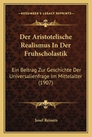 Der Aristotelische Realismus In Der Fruhscholastik: Ein Beitrag Zur Geschichte Der Universalienfrage Im Mittelalter (1907) 1147680949 Book Cover