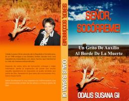 Se?or, Soc?rreme! : Un Grito de Auxilio Al Borde de la Muerte 1532337566 Book Cover