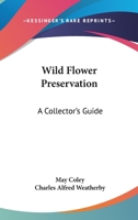 Wild Flower Preservation: A Collector's Guide 0548507465 Book Cover