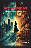 Days of Courage B0F22VLSQ9 Book Cover