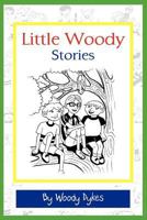 Little Woody Stories 0984921419 Book Cover