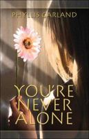 You're Never Alone 1413782914 Book Cover