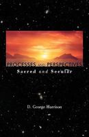 Processes and Perspectives; Sacred and Secular 1462009727 Book Cover