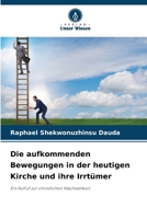 Die aufkommenden Bewegungen in der heutigen Kirche und ihre Irrtümer (German Edition) 6207977394 Book Cover