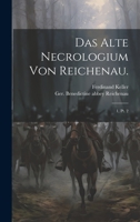 Das alte Necrologium von Reichenau.: 1, pt. 2 1022230689 Book Cover