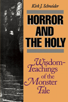Horror and the Holy: Wisdom-Teachings of the Monster Tale 081269225X Book Cover