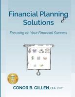 Financial Planning Solutions: Focusing on Your Financial Success 069211839X Book Cover