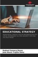 EDUCATIONAL STRATEGY: PEDAGOGICAL STRATEGY FOR THE IMPLEMENTATION OF A VIRTUAL ENVIRONMENT IN A PRE-UNIVERSITY APPLYING THE TPACK MODEL 6205945827 Book Cover