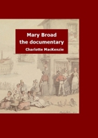 Mary Broad the documentary null Book Cover