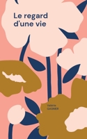 Le regard d'une vie: Tome 1 (French Edition) 2322634883 Book Cover