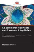 Le commerce équitable est-il vraiment équitable ? 6202419415 Book Cover