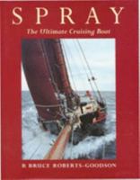 Spray: The Ultimate Cruising Boat 0713640863 Book Cover