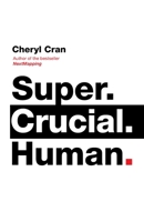 Super. Crucial. Human 1982278684 Book Cover