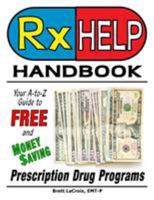 Rx Help Handbook: Your A-to-Z Guide to Free and Money Saving Prescription Drug Programs 1642374962 Book Cover