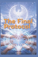 The Final Protocol: Eight unlikely allies come together to stop a global financial reset risking everything on one final gamble where trust is the ... to reclaim their freedom. (Love, Rewritten) B0GZBBT7ZB Book Cover