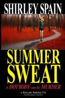 Summer Sweat: A Hot Body Can Be Murder 1523668407 Book Cover