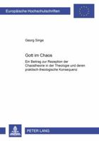 Gott Im Chaos: Ein Beitrag Zur Rezeption Der Chaostheorie in Der Theologie Und Deren Praktisch-Theologische Konsequenz 363136573X Book Cover