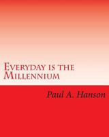 Everyday is the Millennium 1453676422 Book Cover