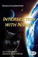 Intersection with Nibiru: The adventures of Azakis and Petri 8873043356 Book Cover