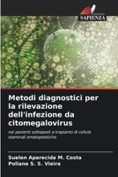 Metodi diagnostici per la rilevazione dell'infezione da citomegalovirus: nei pazienti sottoposti a trapianto di cellule staminali ematopoietiche (Italian Edition) B0CLMMDQDT Book Cover