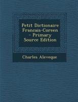Petit Dictionaire Francais-Coreen 1017006261 Book Cover