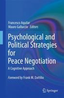 Psychological and Political Strategies for Peace Negotiation: A Cognitive Approach 1441974296 Book Cover