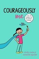 Courageously Me: A Fill-in Journal for the Everyday Superhero 0578851938 Book Cover