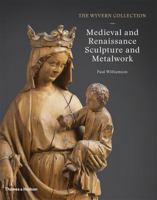 The Wyvern Collection: Medieval and Renaissance Sculpture and Metalwork 0500021775 Book Cover