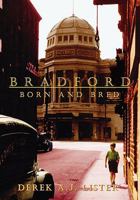 Bradford Born and Bred 1904408419 Book Cover