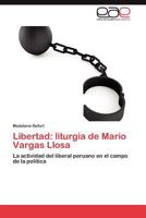 Libertad: Liturgia de Mario Vargas Llosa 3659014222 Book Cover