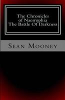 The Chronicles of Naesrophia: The Battle Of Darkness 1517502675 Book Cover