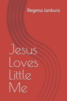 Jesus Loves Little Me B0HH2YHKY8 Book Cover