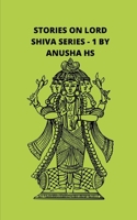 Stories on lord Shiva series -1: from various sources of Shiva purana B084P575D4 Book Cover