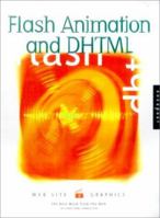 Flash Animation and Dhtml: The Best Work from the Web 1564967220 Book Cover