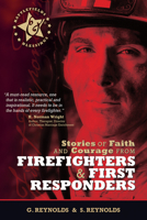 Stories of Faith and Courage from Firefighters & First Responders 0899570186 Book Cover