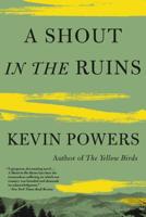 A Shout in the Ruins 0316556491 Book Cover